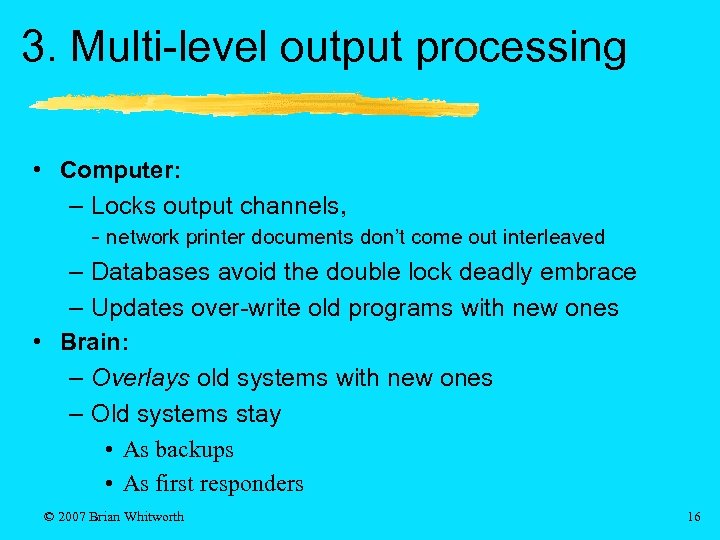 3. Multi-level output processing • Computer: – Locks output channels, - network printer documents