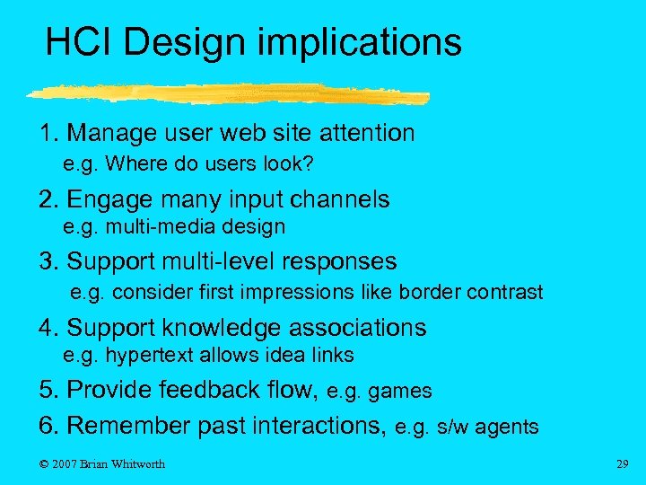 HCI Design implications 1. Manage user web site attention e. g. Where do users