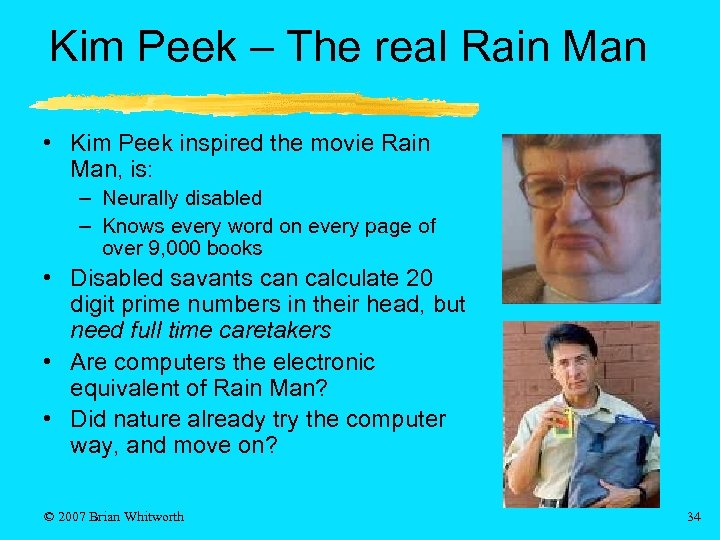 Kim Peek – The real Rain Man • Kim Peek inspired the movie Rain