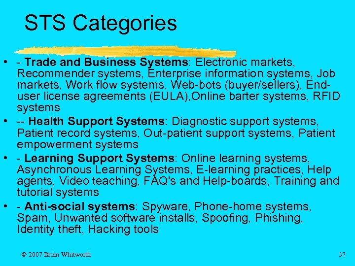 STS Categories • - Trade and Business Systems: Electronic markets, Recommender systems, Enterprise information