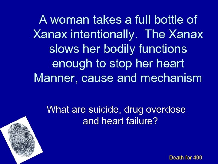 A woman takes a full bottle of Xanax intentionally. The Xanax slows her bodily