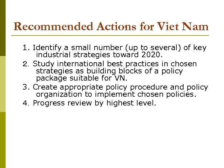 Recommended Actions for Viet Nam 1. Identify a small number (up to several) of