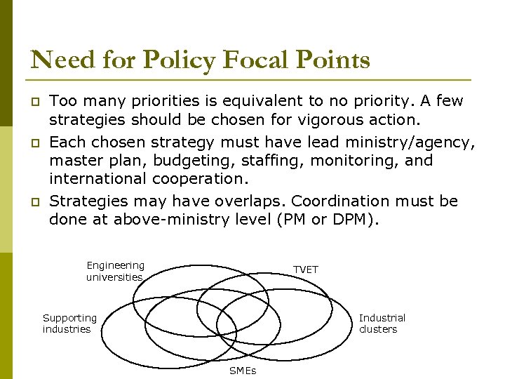 Need for Policy Focal Points p p p Too many priorities is equivalent to