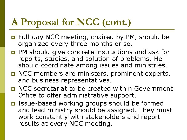 A Proposal for NCC (cont. ) p p p Full-day NCC meeting, chaired by