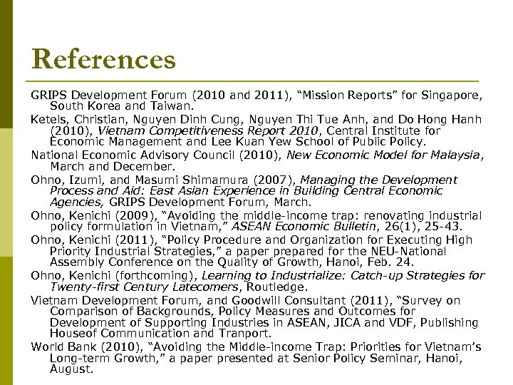 References GRIPS Development Forum (2010 and 2011), “Mission Reports” for Singapore, South Korea and