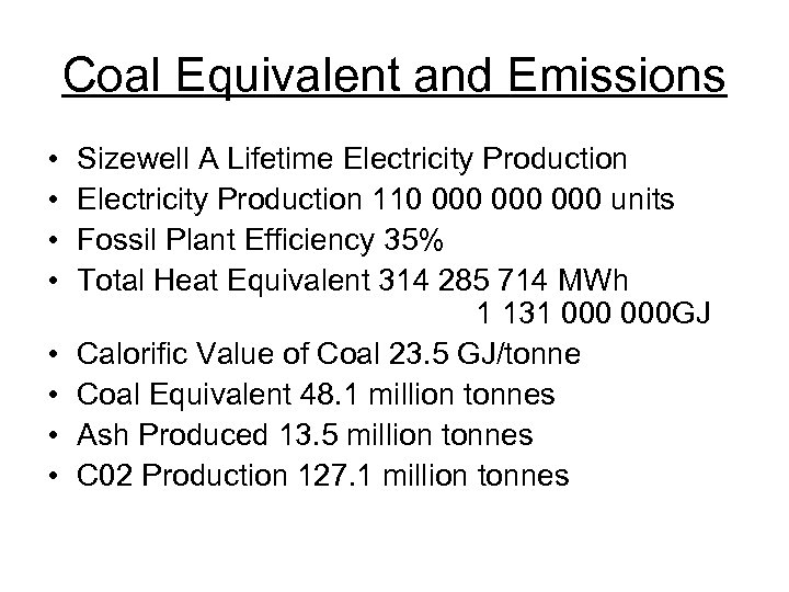 Coal Equivalent and Emissions • • Sizewell A Lifetime Electricity Production 110 000 000