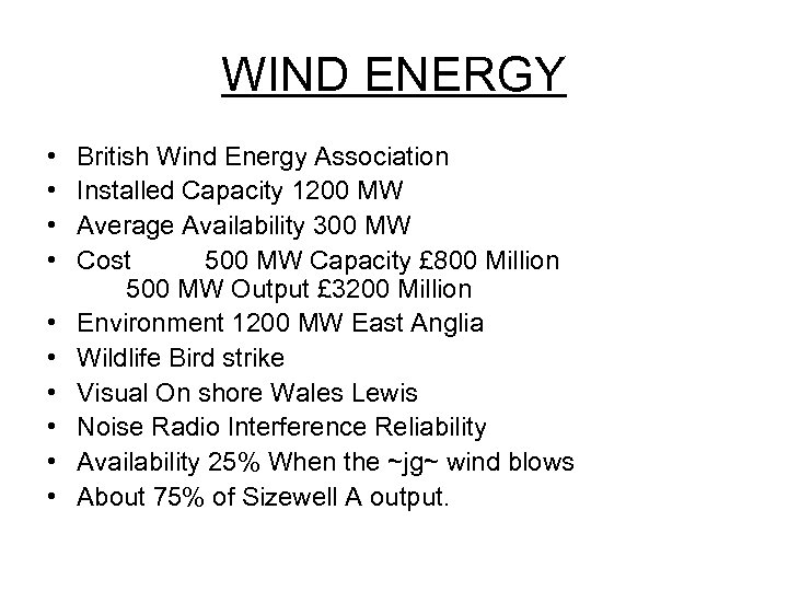 WIND ENERGY • • • British Wind Energy Association Installed Capacity 1200 MW Average