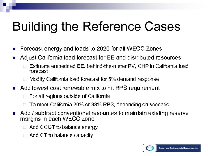 Building the Reference Cases n Forecast energy and loads to 2020 for all WECC