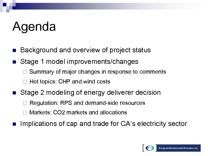 Agenda n Background and overview of project status n Stage 1 model improvements/changes ¨