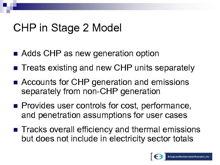 CHP in Stage 2 Model n Adds CHP as new generation option n Treats