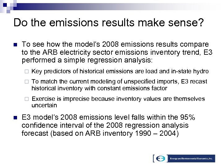 Do the emissions results make sense? n To see how the model’s 2008 emissions