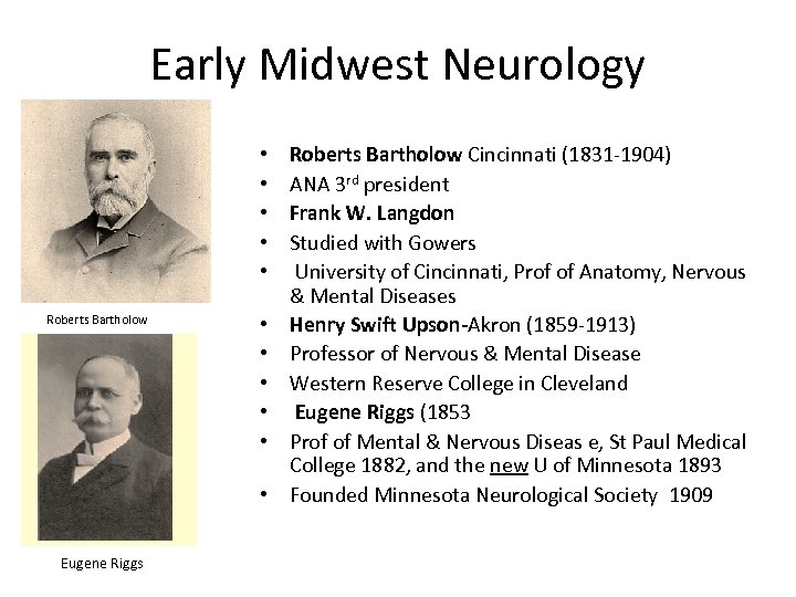 Early Midwest Neurology • • • Roberts Bartholow • • • Eugene Riggs Roberts