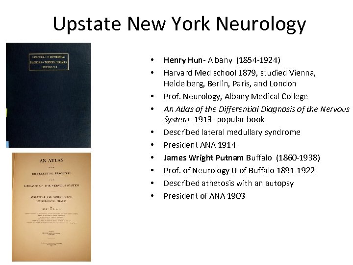 Upstate New York Neurology • • • Henry Hun- Albany (1854 -1924) Harvard Med