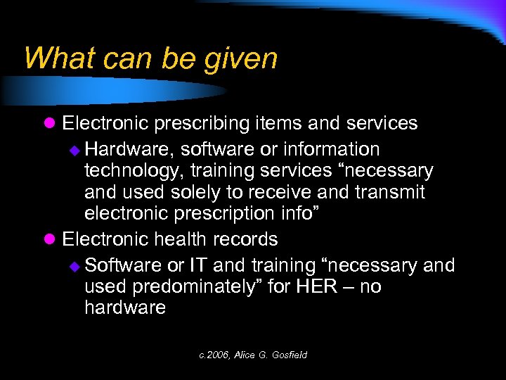 What can be given l Electronic prescribing items and services u Hardware, software or