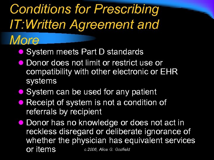 Conditions for Prescribing IT: Written Agreement and More l System meets Part D standards