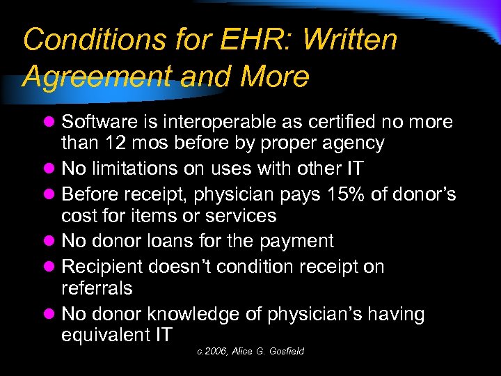 Conditions for EHR: Written Agreement and More l Software is interoperable as certified no