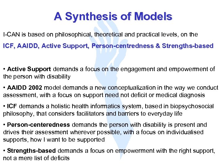 A Synthesis of Models I-CAN is based on philosophical, theoretical and practical levels, on