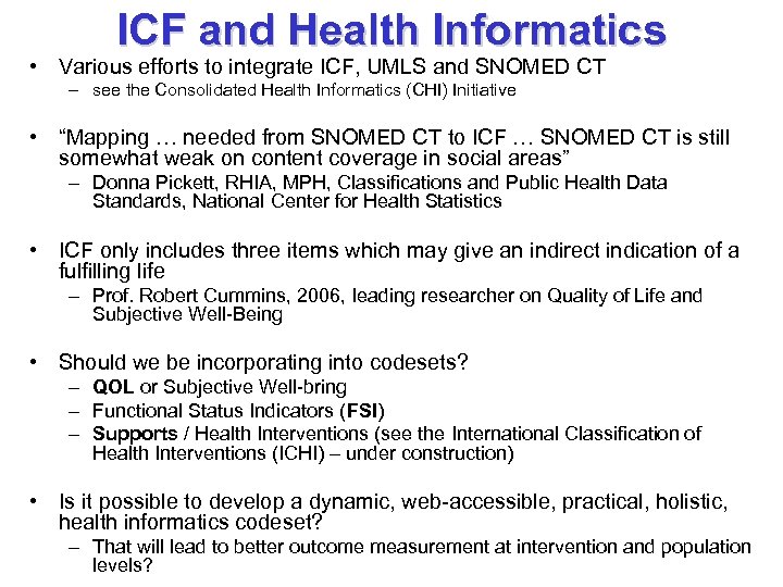 ICF and Health Informatics • Various efforts to integrate ICF, UMLS and SNOMED CT