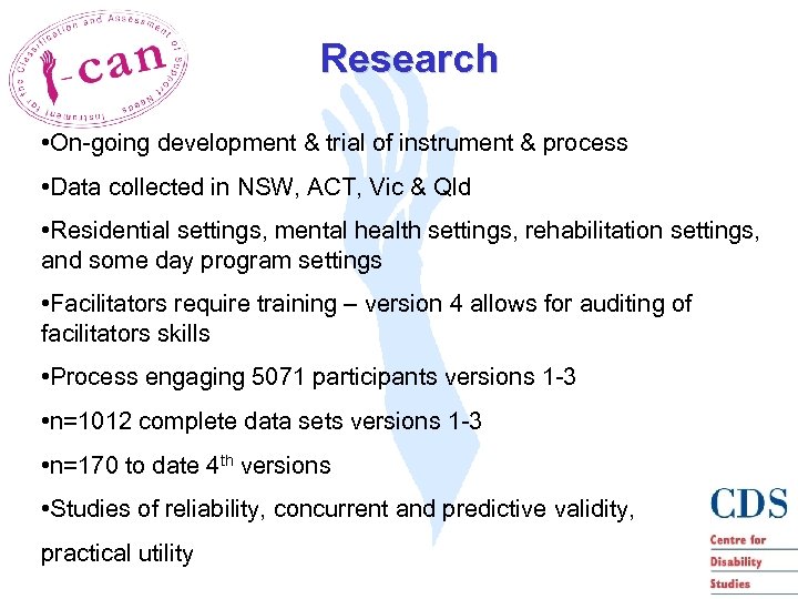 Research • On-going development & trial of instrument & process • Data collected in