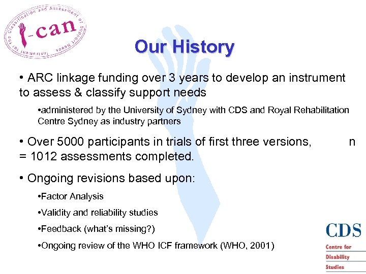 Our History • ARC linkage funding over 3 years to develop an instrument to