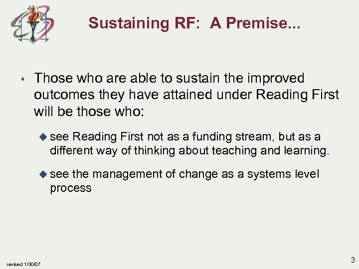 Sustaining RF: A Premise. . . s Those who are able to sustain the