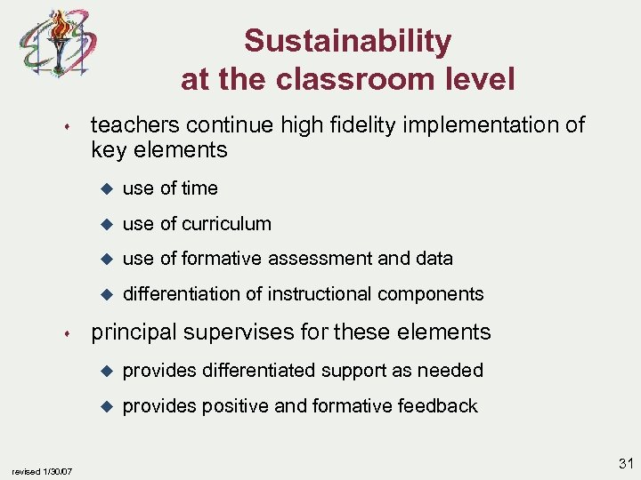 Sustainability at the classroom level s teachers continue high fidelity implementation of key elements