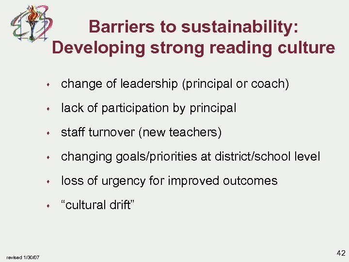 Barriers to sustainability: Developing strong reading culture s s lack of participation by principal