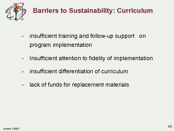 Barriers to Sustainability: Curriculum s insufficient training and follow-up support on program implementation s
