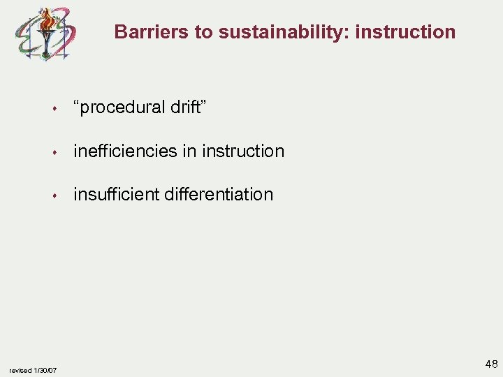 Barriers to sustainability: instruction s “procedural drift” s inefficiencies in instruction s insufficient differentiation