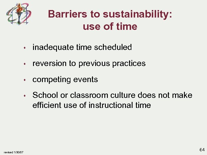 Barriers to sustainability: use of time s inadequate time scheduled s reversion to previous