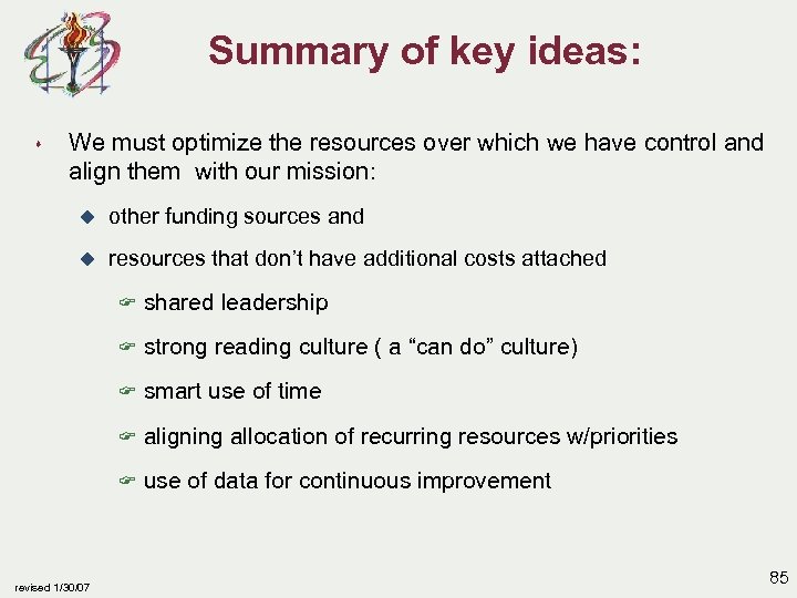 Summary of key ideas: s We must optimize the resources over which we have