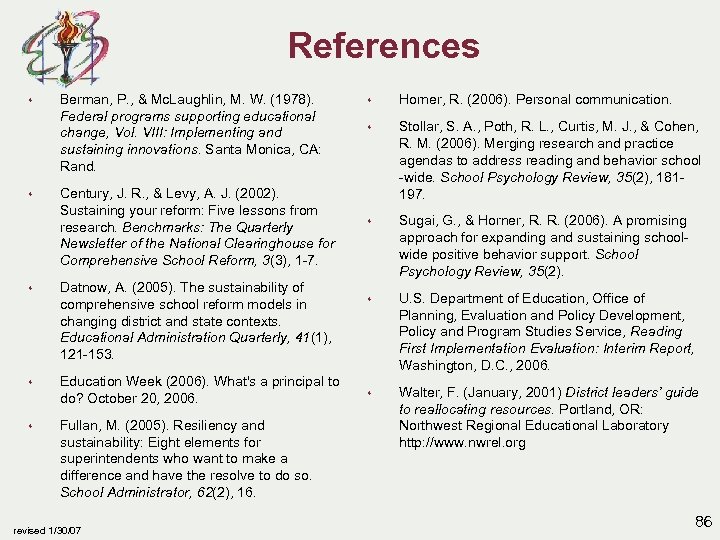 References s s Berman, P. , & Mc. Laughlin, M. W. (1978). Federal programs