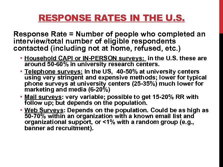 RESPONSE RATES IN THE U. S. Response Rate = Number of people who completed