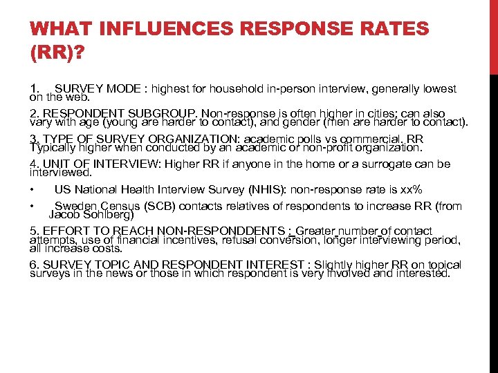 WHAT INFLUENCES RESPONSE RATES (RR)? 1. SURVEY MODE : highest for household in-person interview,