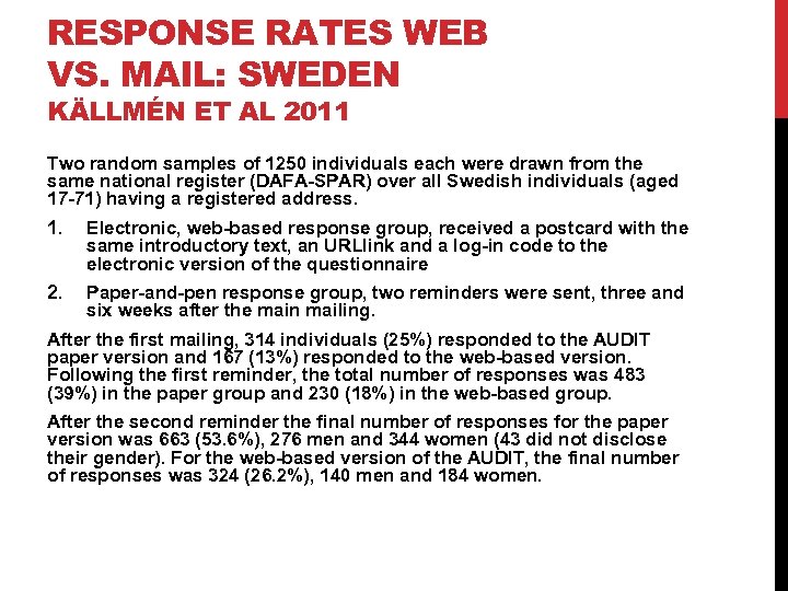 RESPONSE RATES WEB VS. MAIL: SWEDEN KÄLLMÉN ET AL 2011 Two random samples of