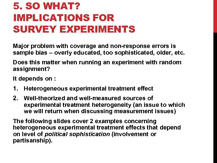 5. SO WHAT? IMPLICATIONS FOR SURVEY EXPERIMENTS Major problem with coverage and non-response errors