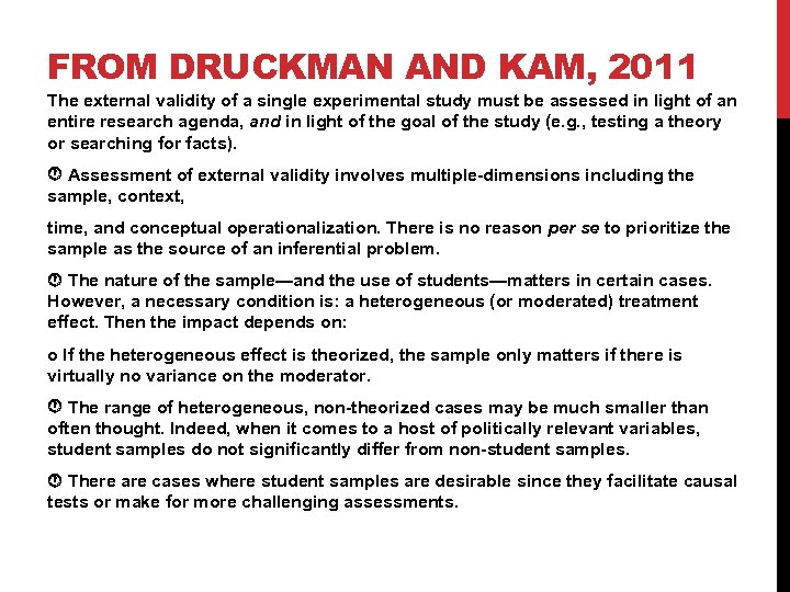 FROM DRUCKMAN AND KAM, 2011 The external validity of a single experimental study must