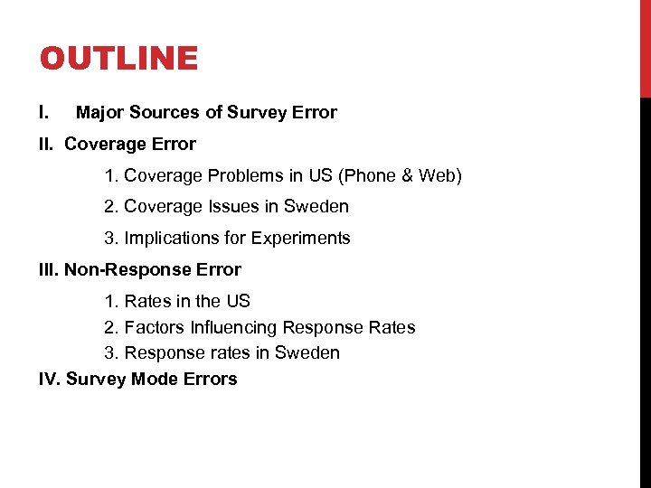 OUTLINE I. Major Sources of Survey Error II. Coverage Error 1. Coverage Problems in