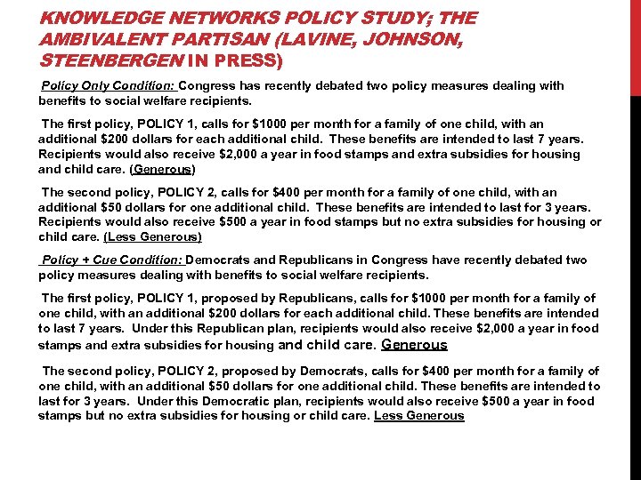 KNOWLEDGE NETWORKS POLICY STUDY; THE AMBIVALENT PARTISAN (LAVINE, JOHNSON, STEENBERGEN IN PRESS) Policy Only