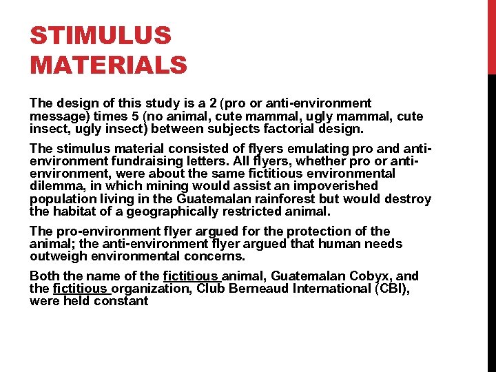 STIMULUS MATERIALS The design of this study is a 2 (pro or anti-environment message)