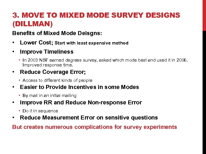 3. MOVE TO MIXED MODE SURVEY DESIGNS (DILLMAN) Benefits of Mixed Mode Deisgns: •