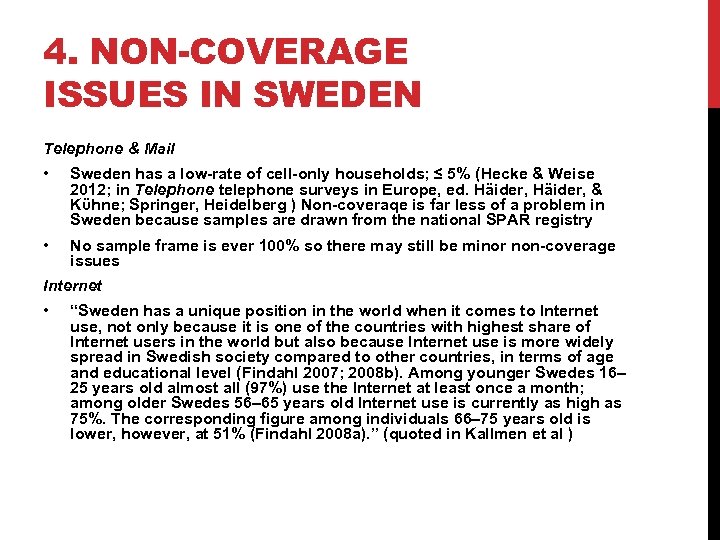 4. NON-COVERAGE ISSUES IN SWEDEN Telephone & Mail • Sweden has a low-rate of