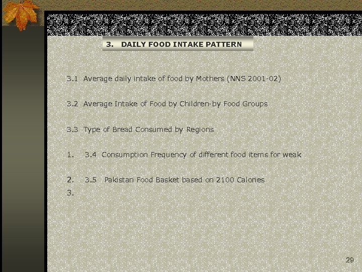 3. DAILY FOOD INTAKE PATTERN 3. 1 Average daily intake of food by Mothers