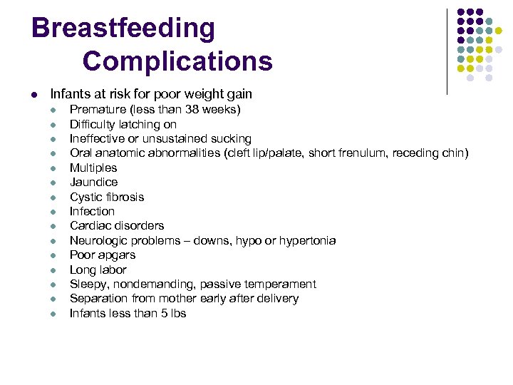 Breastfeeding Complications l Infants at risk for poor weight gain l l l l