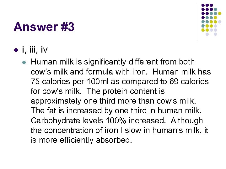 Answer #3 l i, iii, iv l Human milk is significantly different from both