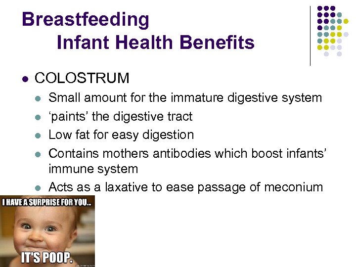 Breastfeeding Infant Health Benefits l COLOSTRUM l l l Small amount for the immature