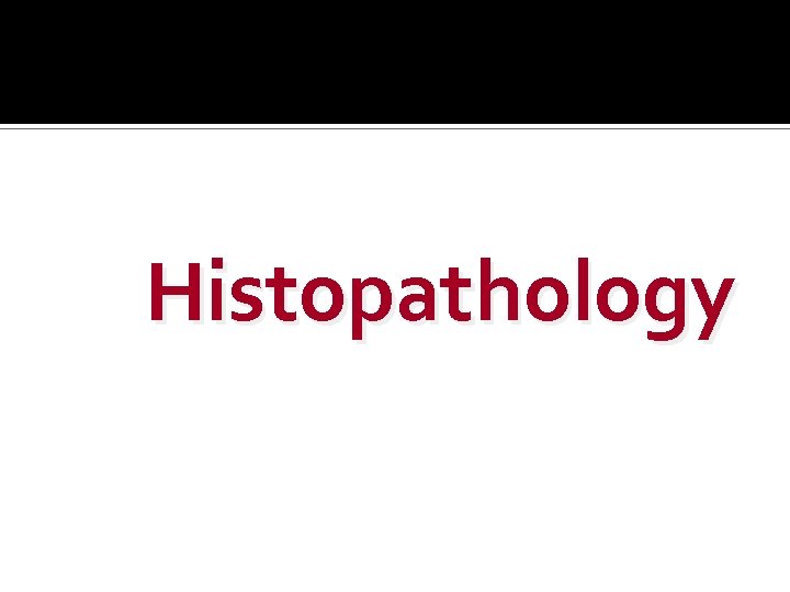 Histopathology 