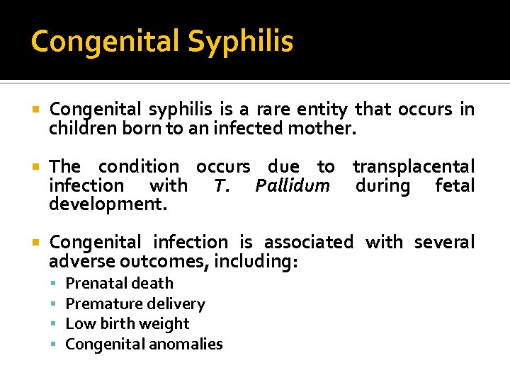 Congenital Syphilis Congenital syphilis is a rare entity that occurs in children born to