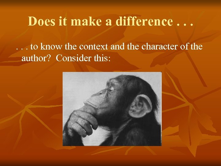 Does it make a difference. . . to know the context and the character