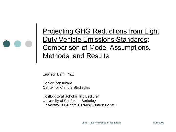 Projecting GHG Reductions from Light Duty Vehicle Emissions Standards: Comparison of Model Assumptions, Methods,